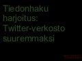 Tiedonhakuharjoitus twitter verkosto_suuremma