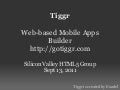 Tiggr Mobile Apps Builder at Silicon Valley HTML5 Group Meetup