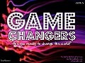 Gamechangers ... are you ready to change the world?