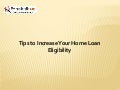 Tips to Increase Your Home Loan Eligibility