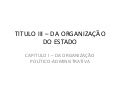 Titulo iii – da organização do estado