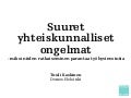 Suuret yhteiskunnalliset ongelmat - miksi niiden ratkaiseminen parantaa työhyvinvointia