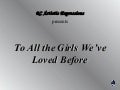 To All The Girls Ive Loved