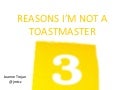 Three reasons I&rsquo;m not a Toastmaster