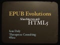 EPUB Evolutions: Towards HTML5 and CSS3