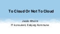 To Cloud Or Not To Cloud