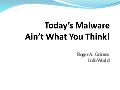 Today&rsquo;s malware aint what you think