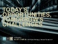 Today&rsquo;s Opportunities, Tomorrow&rsquo;s Challenges