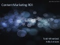 Todd wheatland contentmarketingnow_conf_2012_content roi_day1