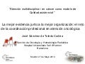 La mejor evidencia junto a la mejor organización: el reto de la coordinación profesional en atención oncológica