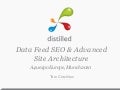 Tom Critchlow - Data Feed SEO & Advanced Site Architecture