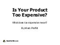 Is Your Product Too Expensive?