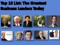 Top 10 List of greatest business leader today