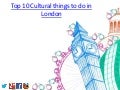 TOP 10 Cultural Things To Do In London