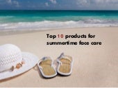 Top 10 Products for Summertime Face...