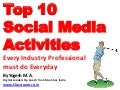 Top 10 Social Media Activities Every Industry Professional must do Everyday