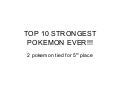 Top 10 Strongest Pokemon Ever!!!