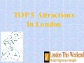 Top 5 attractions in london - London This Weekend