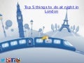 Top 5 things to do at night in london