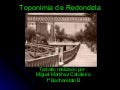 Toponimia de Redondela. Miguel Martínez Cabaleiro 1º Bacharelato B