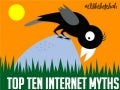 Top Ten Internet Myths