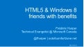 Toronto User groups workshop - 2013-03-10 - HTML5 & Windows 8, friends with benefits