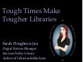 Tough Times Make Tougher Libraries