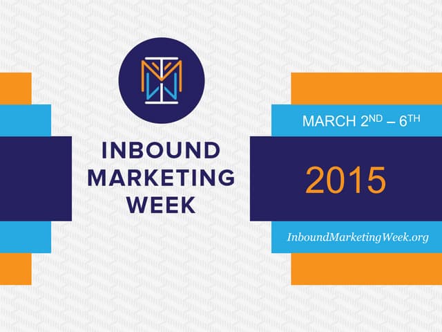 Inbound Marketing Week 2015 [#IMW15]