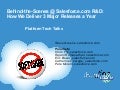 Dreamforce 2008 : Behind-the-Scenes @ Salesforce.com R&D: How We Deliver 3 Major Releases a Year