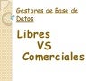Trabajo de gestores de base de datos libres vs comerciales