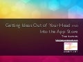 Getting Ideas Out of Your Head and Into the App Store