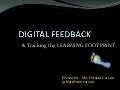 Digital Feedback - Tracking the LEARNING FOOTPRINT