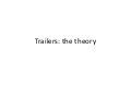 Trailers - the theory