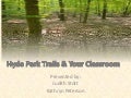 Hyde Park Trails and Your Classroom