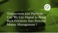 MUTATION - Transactions and Payment: Can We Use Digital to Bring Emotions Back Into Personal Money Management?
