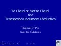 To Cloud or Not to Cloud for Transaction Document Production