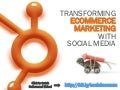 How To Transform Ecommerce Marketing with Social Media