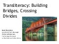 Transliteracy: Building Bridges, Crossing Divides CAL 2010