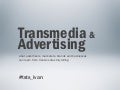 Transmedia & Advertising