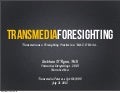 Transmedia as foresighting. transmedia futures event s lab ocadu