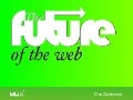 The Future of The Web: Transmission TX2 Talk