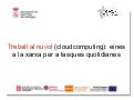 Treball al núvol (cloudcomputing): eines a la xarxa per a tasques quotidianes
