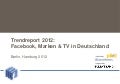 Trendreport 2012: Facebook, Marken & TV in Deutschland