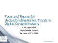 Facts and Figures for Understanding Market Trends in Digital Content Industry