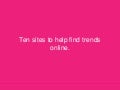 Ten sites to help find trends online.
