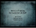 Web 2.x Training for Customers & Staff