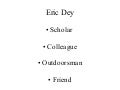 U-M School of Education/Center for the Study of Higher and Postsecondary Education Tribute To Eric