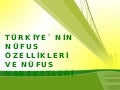 TüRkiyenin NüFus öZellikleri Ve NüFus Hareketleri