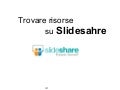 Trovare risorse su Slideshare