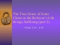 True Grace In The Believer’S Life Brings Suffering 2